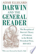 Darwin and the general reader : the reception of Darwin's theory of evolution in the British periodical press, 1859-1872 /
