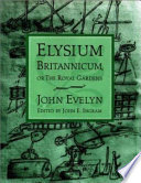 Elysium Britannicum, or The Royal gardens /