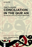 Conciliation in the Qurʼan : the Qur'anic ethics of conflict resolution /