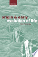 Origin and early evolution of life /