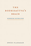 The Bodhisattva's Brain : Buddhism Naturalized /
