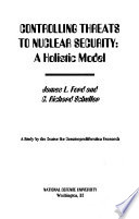 Controlling threats to nuclear security : a holistic model /