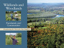 Wildlands and woodlands : farmlands and communities : broadening the vision for New England /