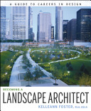 Becoming a landscape architect : a guide to careers in design /