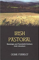 Irish pastoral : nostalgia and twentieth-century Irish literature /