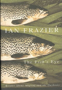 The fish's eye : essays about angling and the outdoors /