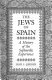 The Jews of Spain : a history of the Sephardic experience /