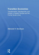 Transition economies : transformation, development, and society in Eastern Europe and the former Soviet Union /