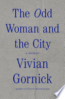 The odd woman and the city : a memoir /