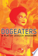 Dogeaters : a play about the Philippines /