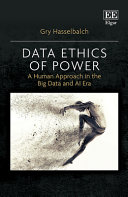 Data ethics of power: a human approach in the big data and AI era /