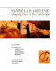 Isabelle Greene : shaping place in the landscape /