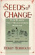 Seeds of change : five plants that transformed mankind /