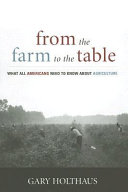 From the farm to the table : what all Americans need to know about agriculture /