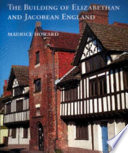 The building of Elizabethan and Jacobean England /