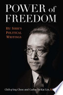 Power of freedom : Hu Shih's political writings /