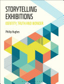 Storytelling exhibitions : identity, truth and wonder /