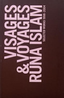Visages & voyages, Runa Islam : selected works 1998-2004.