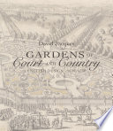 Gardens of court and country : English design, 1630-1730  /