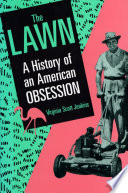 The lawn : a history of an American obsession /