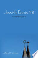 Jewish roots 101 : an introduction /