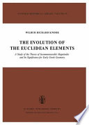 The evolution of the Euclidean elements : a study of the theory of incommensurable magnitudes and its significance for early Greek geometry /