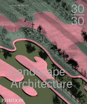 30/30 : landscape architecture /