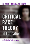 Critical race theory in education : a scholar's journey /