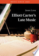 Elliott Carter's late music /