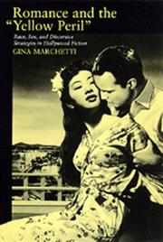 Romance and the yellow peril : race, sex, and discursive strategies in Hollywood fiction /