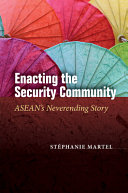 Enacting the security community : ASEAN's never-ending story /