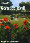 Gertrude Jekyll : an illustrated life of Gertrude Jekyll, 1843-1932 /