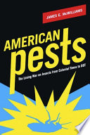 American pests : the losing war on insects from colonial times to DDT /
