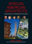 African American architects : embracing culture and building urban communities /