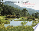 Roberto Burle Marx : the lyrical landscape /