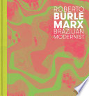 Roberto Burle Marx : Brazilian modernist /