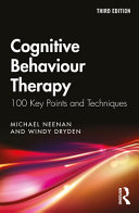 Cognitive behaviour therapy : 100 key points and techniques /