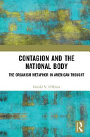 Contagion and the national body : the organism metaphor in American thought /