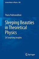 Sleeping beauties in theoretical physics : 26 surprising insights /