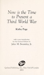 Now is the time to prevent a third world war. With a new introd. for the Garland ed. by John M. Swomley, Jr.