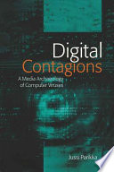 Digital contagions : a media archaeology of computer viruses /