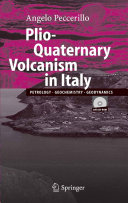 Plio-Quaternary volcanism in Italy : petrology, geochemistry, geodynamics /