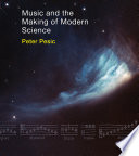 Music and the making of modern science /