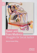 Queer and trans madness : struggles for social justice /