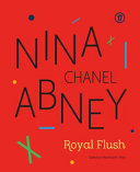 Nina Chanel Abney : royal flush /