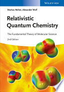 Relativistic quantum chemistry : the fundamental theory of molecular science /