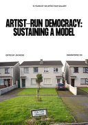 Artist-run democracy: sustaining a model. 15 years of 126 gallery.
