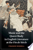 Music and the queer body in English literature at the fin de siècle /