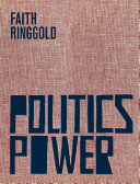 Faith Ringgold : politics / power /