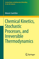 Chemical kinetics, stochastic processes, and irreversible thermodynamics /